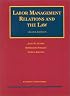 Labor Management Relations and the Law (University Textbook Series)