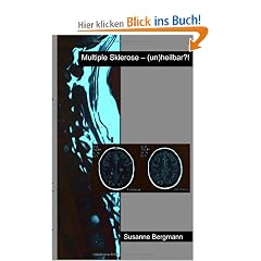 Multiple Sklerose - (un)heilbar?!
