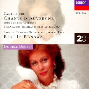 CD-Charts  Music : Kiri Te Kanawa - Canteloube: Chants d'Auvergne, Villa-Lobos: Bachianas brasileiras