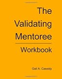 The Validating Mentoree: Workbook