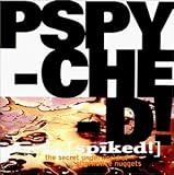 Pspyched! [spiked!]: The Secret Underworld Of Alternative Nuggets