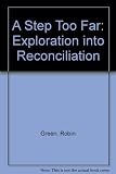 A step too far : explorations into reconciliation