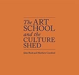 The art school and the culture shed