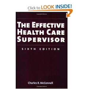 Click here to buy The Effective Health Care Supervisor, Sixth Edition by Charles R. McConnell.