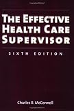 The Effective Health Care Supervisor, Sixth Edition