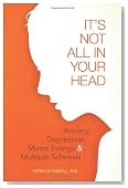 It's Not All in Your Head: Anxiety, Depression, Mood Swings, and Multiple Sclerosis