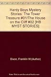 Hardy Boys Mystery Stories: The Tower Treasure #01/The House on the Cliff #02 [HB MYST STORIES]