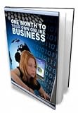 One Month To Your Own Online Business - The Easy Way To Start An Internet Business FAST