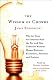 The Wisdom of Crowds: Why the Many Are Smarter Than the Few