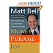 Money, Purpose, Joy: The Proven Path to Uncommon Financial Success