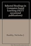Selected readings in computer-based learning