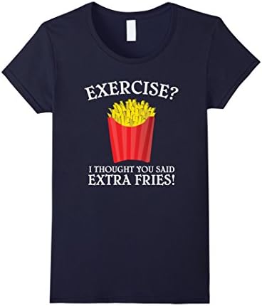 Women's Funny T-Shirt - Exercise? I Thought You Said Extra Fries Tee Small Navy