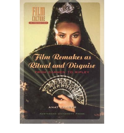 Film Remakes as Ritual and Disguise: From Carmen to Ripley (Film Culture in Transition (Paperback)) (Paperback) - Common