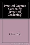 Practical organic gardening