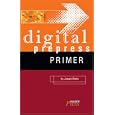 Digital Prepress Primer
