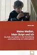 Meine Medien, Mein Skript und ich: Die Rolle von Medien in der Entwicklung und Ausformung von Lebenspl�nen