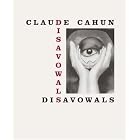 Disavowals: or Cancelled Confessions by  Claude Cahun and Susan de Muth