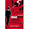 Mad Men - Die K�nige der Madison Avenue: Das Buch zur Kultserie