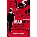 Mad Men - Die K�nige der Madison Avenue: Das Buch zur Kultserie