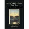 Please Take Me Home Before Dark: One Family's Journey With Alzheimer's Disease by  Billie J. Pate and Mary Pate Yarnell