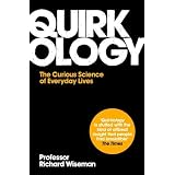 Quirkology: The Curious Science Of Everyday Livesby Prof. Richard Wiseman