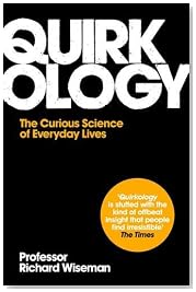 Quirkology: The Curious Science Of Everyday Lives