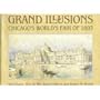 Grand Illusions: Chicago's World's Fair of 1893