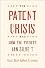 The Patent Crisis and How the Courts Can Solve It
