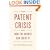 The Patent Crisis and How the Courts Can Solve It