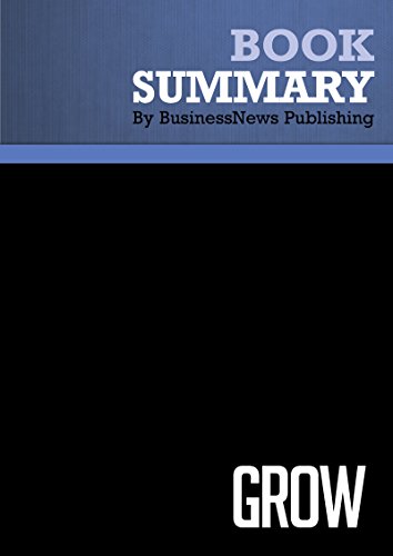 Summary : Grow - Jim Stengel: How Ideals Power Growth at the World's Greatest Companies