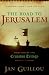 The Road to Jerusalem: Book One of the Crusades Trilogy (The Crusades Trilogy)