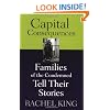 Capital Consequences: Families of the Condemned Tell Their Stories