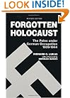 Forgotten Holocaust: The Poles Under German Occupation 1939-1944