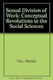 The sexual division of work : conceptual revolutions in the social sciences