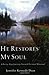 He Restores My Soul: A Forty-Day Journey Toward Personal Renewal