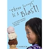 Three Scoops is a Blast!