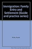Immigration : family entry and settlement