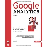 Google Analytics: Implementieren. Interpretieren. Profitieren.von "Timo Aden"