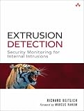 Extrusion Detection: Security Monitoring for Internal Intrusions [Paperback] [2005] Richard Bejtlich
