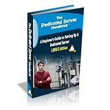 The Dedicated Server Handbook (Linux Edition) (The Dedicated Server Handbook)
