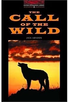 Call of the Wild (Oxford Bookworms Library)