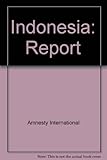 Indonesia : an Amnesty International report