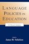 Language Policies in Education: Critical Issues