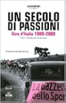 Un secolo di passioni. Giro d'Italia...