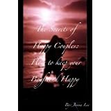 The Secrets of Happy Couples : How to Keep Your Boyfriend Happy