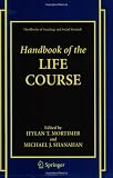 Handbook of the Life Course (Handbooks of Sociology and Social Research)