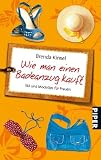 Wie man einen Badeanzug kauft: Stil- und Modetips f&uuml;r Frauen: Stil- und Modetipps f&uuml;r Frauen - Brenda Kinsel