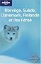 Norv�ge, Su�de, Danemark, Finlande et �les F�ro�