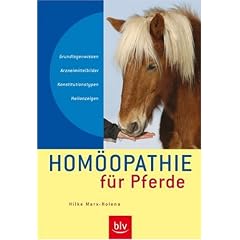 Hom�opathie f�r Pferde: Grundlagenwissen,  Arzneimittelbilder, Konstitutionstypen, Heilanzeigen