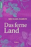 Das ferne Land: Roman